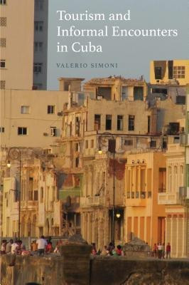 Tourism and Informal Encounters in Cuba(English, Paperback, Simoni Valerio)