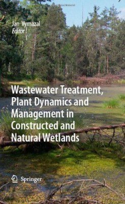 Wastewater Treatment, Plant Dynamics and Management in Constructed and Natural Wetlands(English, Hardcover, unknown)