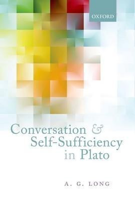 Conversation and Self-Sufficiency in Plato(English, Hardcover, Long A. G.)