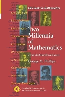 Two Millennia of Mathematics(English, Paperback, Phillips George M.)