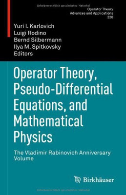 Operator Theory, Pseudo-Differential Equations, and Mathematical Physics(English, Hardcover, unknown)