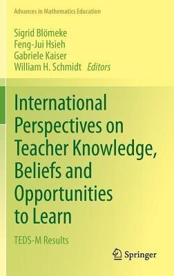 International Perspectives on Teacher Knowledge, Beliefs and Opportunities to Learn(English, Hardcover, unknown)