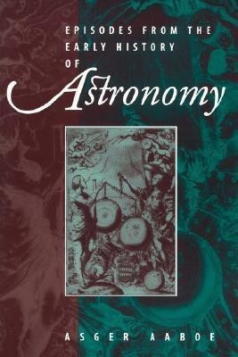 Episodes From the Early History of Astronomy(English, Paperback, Aaboe Asger)