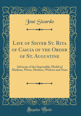 Life of Sister St. Rita of Cascia of the Order of St. Augustine(English, Hardcover, Sicardo Jose)