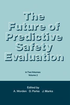 The Future of Predictive Safety Evaluation(English, Paperback, unknown)