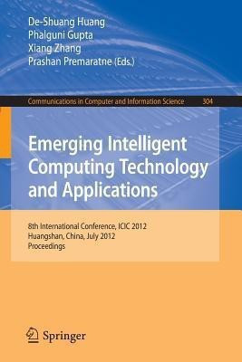 Emerging Intelligent Computing Technology and Applications(English, Paperback, unknown)