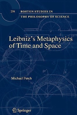 Leibniz's Metaphysics of Time and Space(English, Hardcover, Futch Michael)