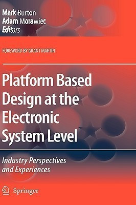 Platform Based Design at the Electronic System Level  - Industry Perspectives and Experiences(English, Hardcover, unknown)