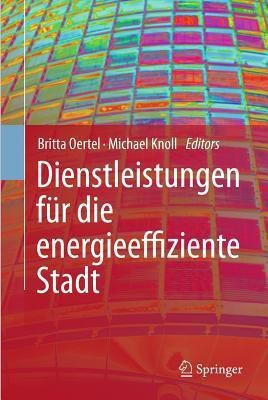 Dienstleistungen fuer die energieeffiziente Stadt(German, Hardcover, unknown)