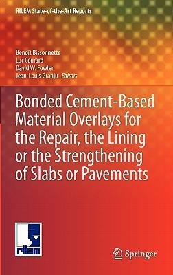 Bonded Cement-Based Material Overlays for the Repair, the Lining or the Strengthening of Slabs or Pavements(English, Hardcover, unknown)