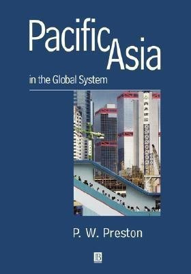 Pacific Asia in the Global System(English, Paperback, Preston Peter)