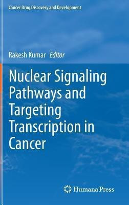 Nuclear Signaling Pathways and Targeting Transcription in Cancer(English, Hardcover, unknown)