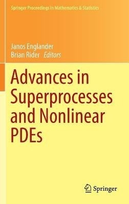 Advances in Superprocesses and Nonlinear PDEs(English, Hardcover, unknown)