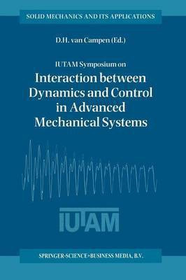 IUTAM Symposium on Interaction between Dynamics and Control in Advanced Mechanical Systems(English, Paperback, unknown)