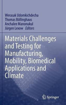 Materials Challenges and Testing for Manufacturing, Mobility, Biomedical Applications and Climate(English, Hardcover, unknown)