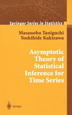 Asymptotic Theory of Statistical Inference for Time Series(English, Hardcover, Taniguchi Masanobu)