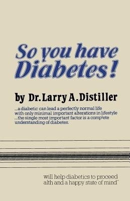 So you have Diabetes!(English, Paperback, Distiller L.A.)