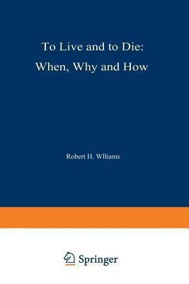 To Live and to Die: When, Why, and How(English, Paperback, unknown)