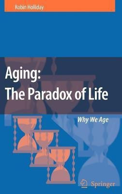 Aging: The Paradox of Life(English, Hardcover, Holliday Robin)