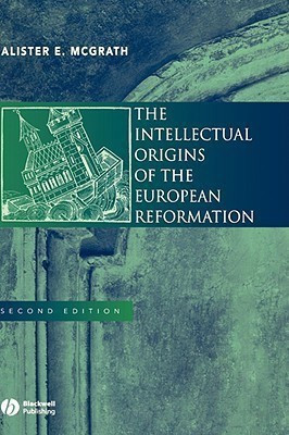 The Intellectual Origins of the European Reformation(English, Hardcover, McGrath Alister E.)