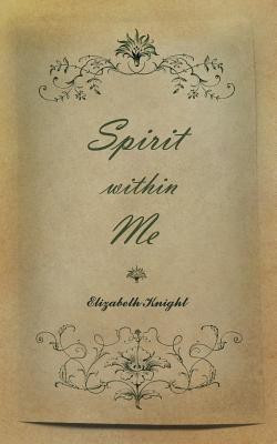 Spirit Within Me(English, Paperback, Knight Elizabeth)