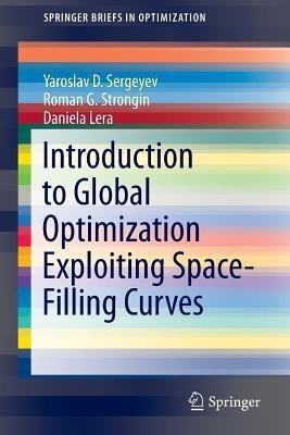 Introduction to Global Optimization Exploiting Space-Filling Curves(English, Paperback, Sergeyev Yaroslav D.)