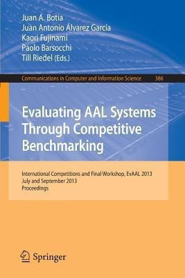 Evaluating AAL Systems Through Competitive Benchmarking(English, Paperback, unknown)