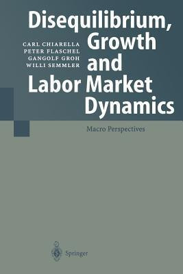 Disequilibrium, Growth and Labor Market Dynamics(English, Paperback, Chiarella Carl)