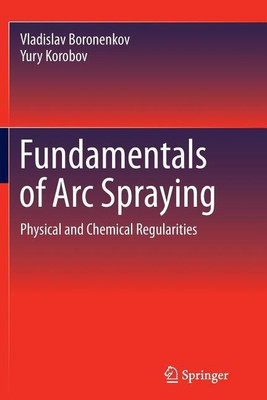 Fundamentals of Arc Spraying(English, Paperback, Boronenkov Vladislav)