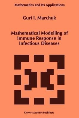 Mathematical Modelling of Immune Response in Infectious Diseases(English, Paperback, Marchuk Guri I.)