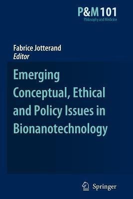 Emerging Conceptual, Ethical and Policy Issues in Bionanotechnology(English, Paperback, unknown)