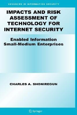 Impacts and Risk Assessment of Technology for Internet Security(English, Hardcover, Shoniregun Charles A.)