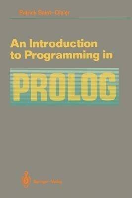An Introduction to Programming in Prolog(English, Paperback, Saint-Dizier Patrick)