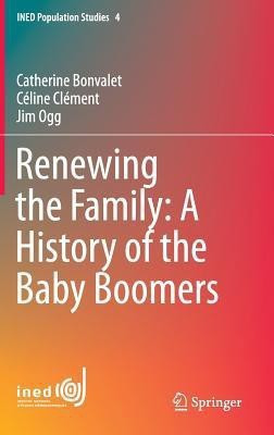 Renewing the Family: A History of the Baby Boomers(English, Hardcover, Bonvalet Catherine)