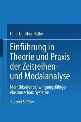 Einfuehrung in Theorie und Praxis der Zeitreihen- und Modalanalyse(German, Paperback, Natke Hans Guenther)