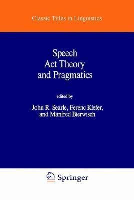 Speech Act Theory and Pragmatics(English, Paperback, unknown)