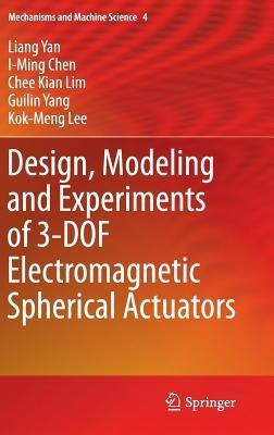 Design, Modeling and Experiments of 3-DOF Electromagnetic Spherical Actuators(English, Hardcover, Yan Liang)