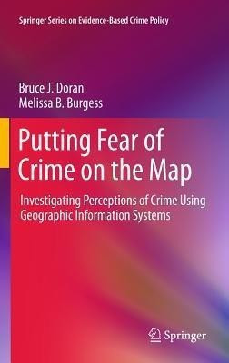 Putting Fear of Crime on the Map(English, Hardcover, Doran Bruce J.)