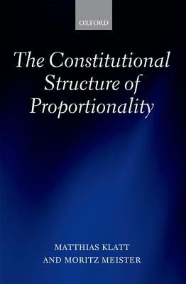 The Constitutional Structure of Proportionality(English, Hardcover, Klatt Matthias)