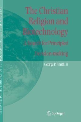 The Christian Religion and Biotechnology(English, Hardcover, Smith George P.)