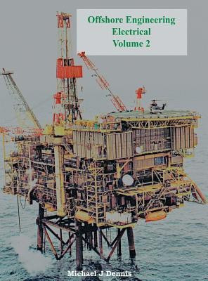Offshore Engineering Electrical Volume 2(English, Hardcover, Dennis Michael J)