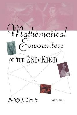 Mathematical Encounters of the Second Kind(English, Paperback, Davis Philip J.)
