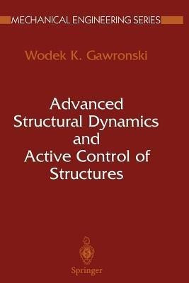 Advanced Structural Dynamics and Active Control of Structures(English, Paperback, Gawronski Wodek)