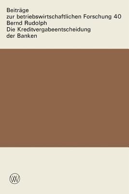 Die Kreditvergabeentscheidung der Banken(German, Paperback, Rudolph Bernd)