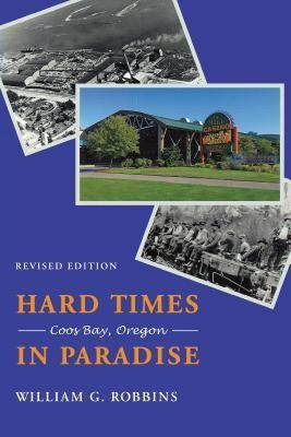 Hard Times in Paradise(English, Paperback, Robbins William G.)