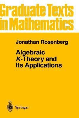 Algebraic K-Theory and Its Applications(English, Hardcover, Rosenberg Jonathan)