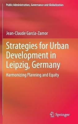 Strategies for Urban Development in Leipzig, Germany(English, Hardcover, Garcia-Zamor Jean-Claude)