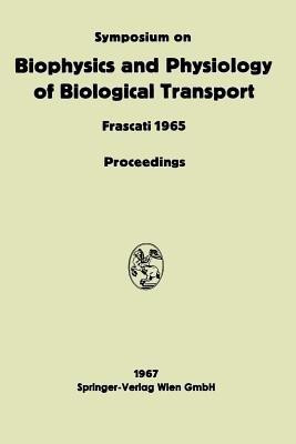 Symposium on Biophysics and Physiology of Biological Transport(German, Paperback, Bolis Liana)