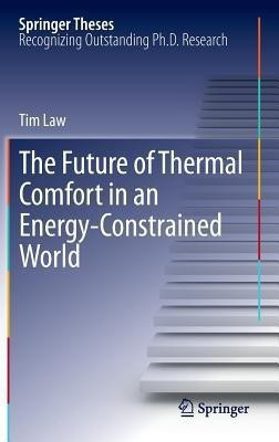 The Future of Thermal Comfort in an Energy- Constrained World(English, Hardcover, Law Tim)