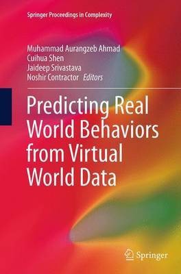 Predicting Real World Behaviors from Virtual World Data(English, Paperback, unknown)